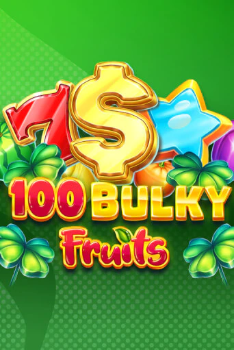 100 Bulky Fruits играть демо | Слотозал без регистрации