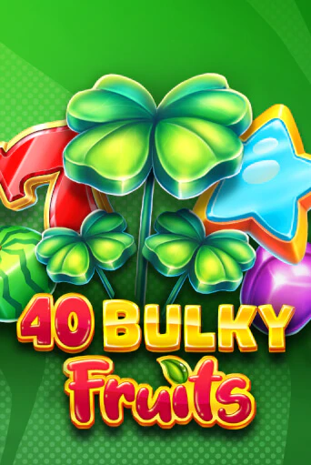 40 Bulky Fruits 6 Reels играть демо | Слотозал без регистрации