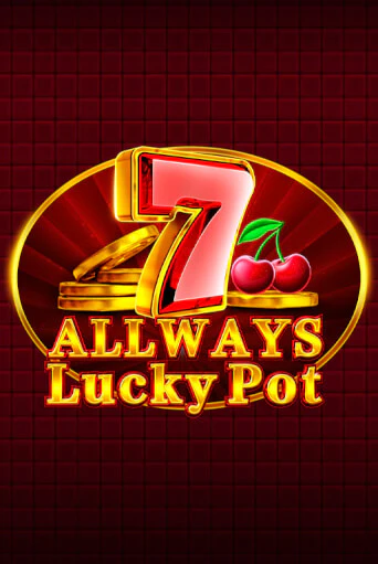 Allways Lucky Pot играть демо | Слотозал без регистрации