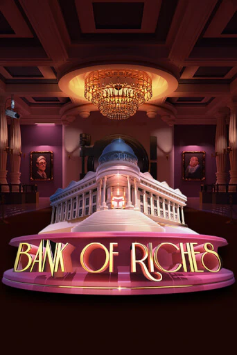 Bank of Riches играть демо | Слотозал без регистрации