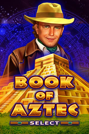 Book of Aztec Select играть демо | Слотозал без регистрации
