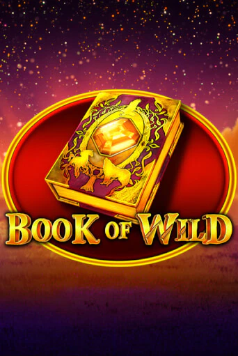 Book of Wild играть демо | Слотозал без регистрации