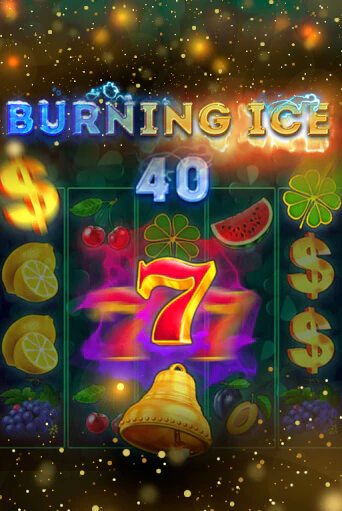 Burning Ice 40 играть демо | Слотозал без регистрации