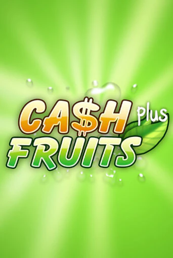 Cash Fruits Plus играть демо | Слотозал без регистрации
