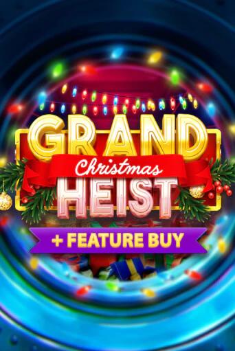 Christmas Grand Heist Feature Buy играть демо | Слотозал без регистрации