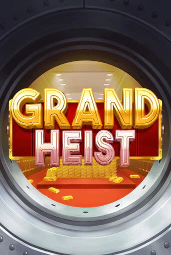 Grand Heist играть демо | Слотозал без регистрации