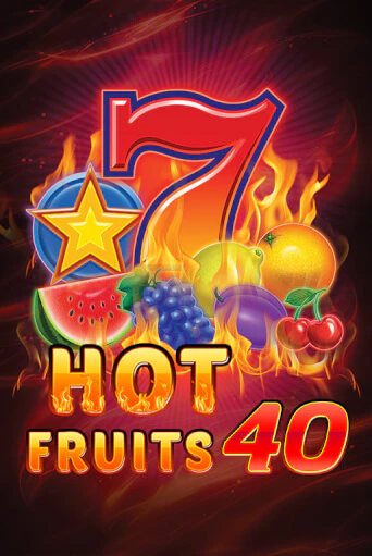 Hot Fruits 40 играть демо | Слотозал без регистрации