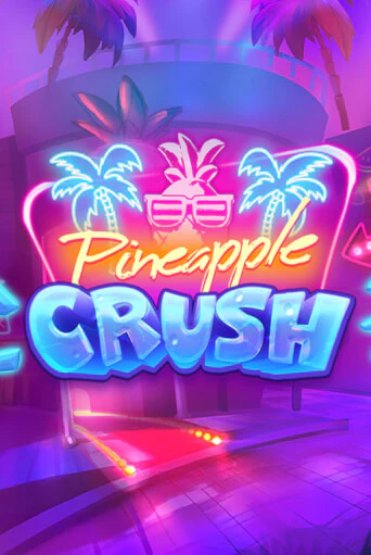 Pineapple Crush играть демо | Слотозал без регистрации