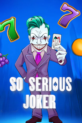 So Serious Joker играть демо | Слотозал без регистрации
