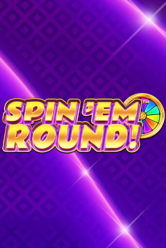 Spin ‘Em Round! играть демо | Слотозал без регистрации