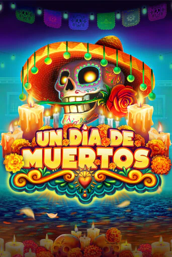 Un Dia De Muertos играть демо | Слотозал без регистрации