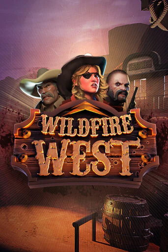 Wildfire West играть демо | Слотозал без регистрации