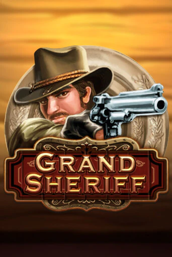 Grand Sheriff играть демо | Слотозал без регистрации